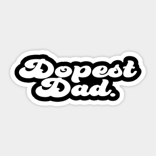 Dopest Dad. Sticker